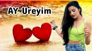 Ay Ureyim -Cox Super Yigma Sevgi Mahnıları 2025#music