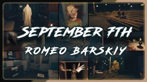 September 7th | УЖАСЫ | ПРИКОЛЫ | ROMEO BARSKIY | #romeobarskiy #mrromeobarskiy #romeo_barskiy