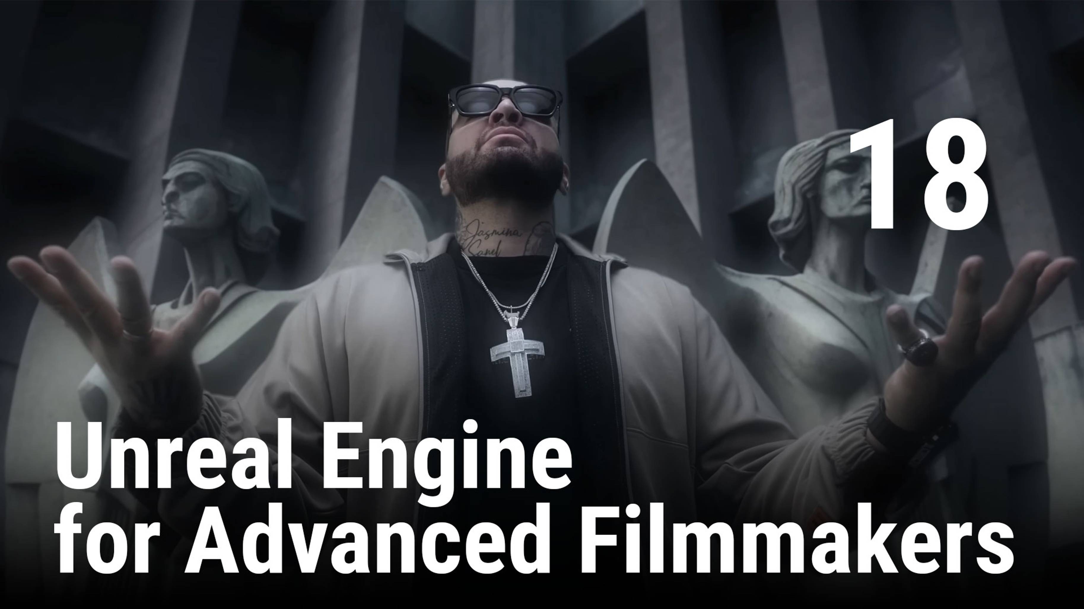 18 - Unreal Engine for Advanced Filmmakers - Simple Level Design