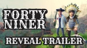 Forty-Niner - Анонсирующий трейлер