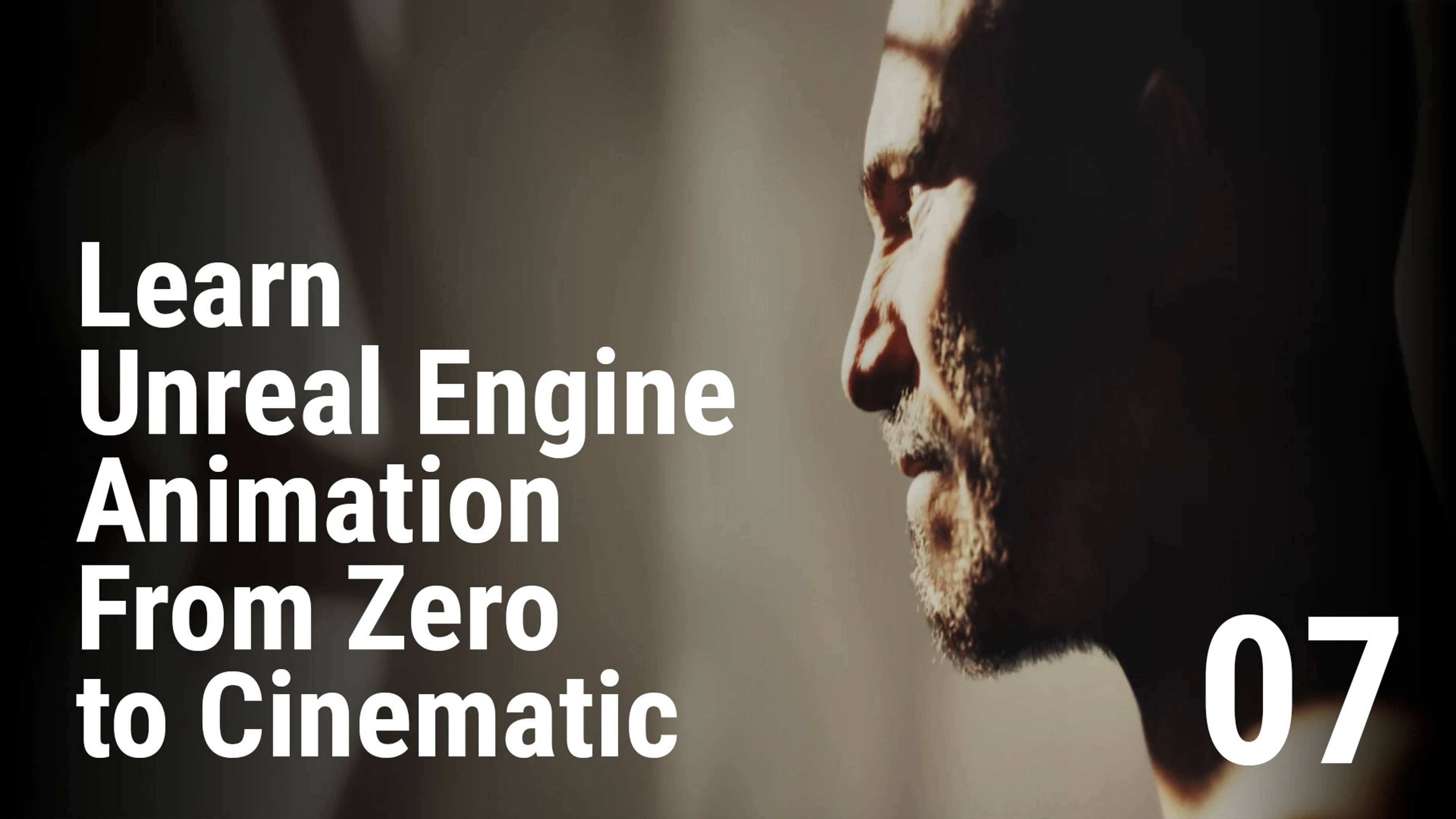 7 - Learn Unreal Engine Animation From Zero to Cinematic - Animation Polish