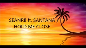 SEANRII ft. SANTANA - Hold Me Close  |  2017