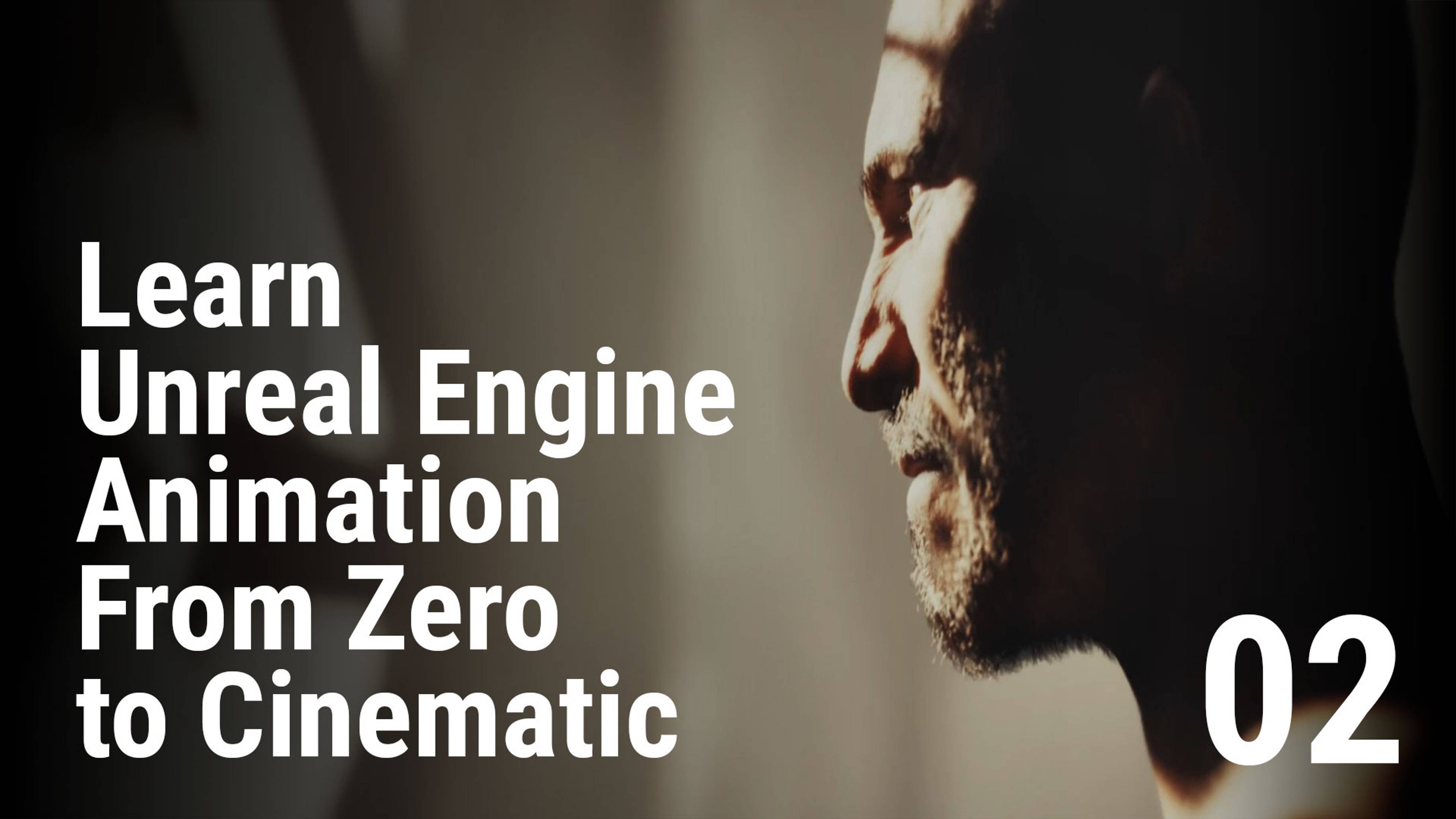 2 - Learn Unreal Engine Animation From Zero to Cinematic - Blocking the Action