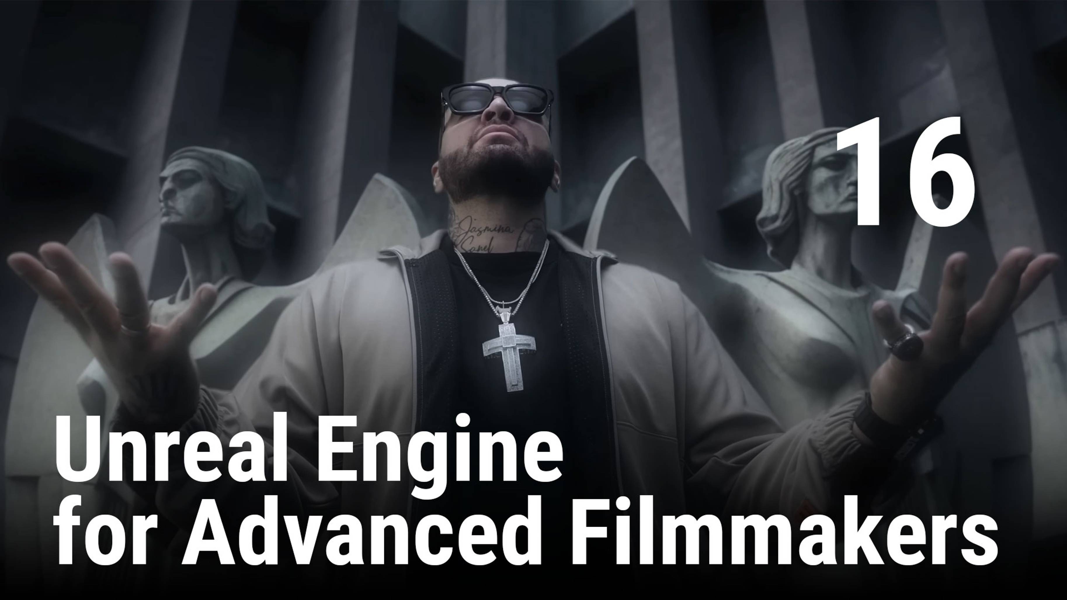 16 - Unreal Engine for Advanced Filmmakers - Working with 360° Backgrounds in UE