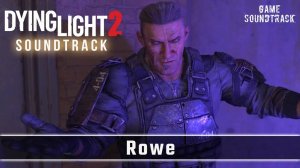 Dying Light 2 (2022) - Rowe - Unreleased OST. Game Soundtrack