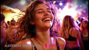 Alexander and friends - bang bang (techno)