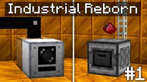 ВОЗВРАЩЕНИЕ ЛЕГЕНДАРНОГО МОДА - INDUSTRIAL REBORN 1.19.2 #1 ОСНОВЫ
