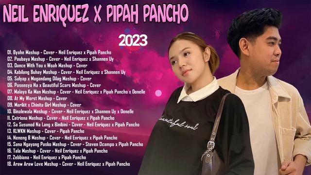 Neil Enriquez x Pipah Pancho Best Mashup Playlist 2023