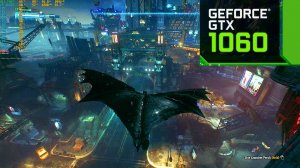 GTX 1060 3gb | Batman: Arkham Knight | Ultra Settings + TEXTURE LOW