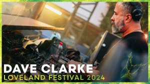 Dave Clarke - Live @ Loveland Festival [10.08.2024]