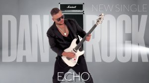 DAN ROCK - ECHO ( New Single )