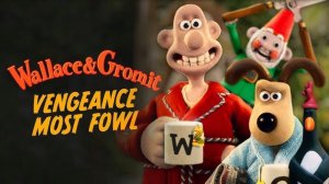 Уоллес и Громит: Самая дикая месть | Wallace & Gromit: Vengeance Most Fowl (2024)