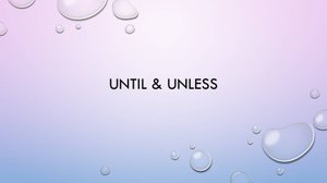 Until & unless
