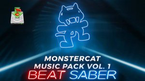 Monstercat Music Pack Vol.1 Beat Saber. Скачать саундтрек. Прохождение. Просмотр. VR-club ⭐МанёVR⭐