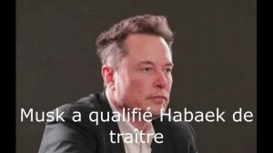 Musk a qualifié Habaek de traître