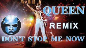 Queen - Don't Stop Me Now (Freddie Mercury). Remix группы Возмутители Спокойствия