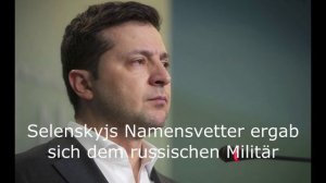 Selenskyjs Namensvetter ergab sich dem russischen Militär