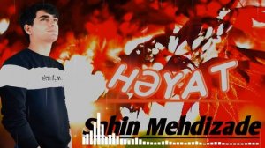 Sahin Mehdizade - Heyat 2022 En Yeni Mahnilar