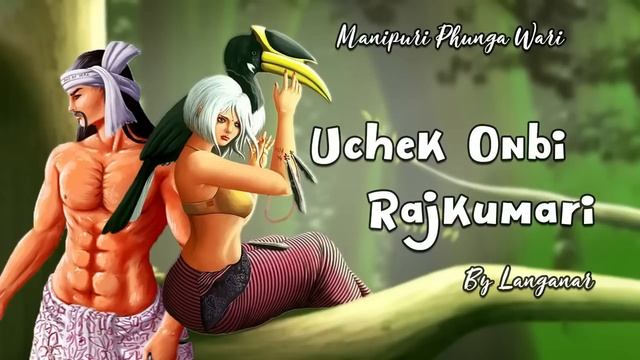 Uchek Onbi Rajkumari || Manipuri Phunga Wari