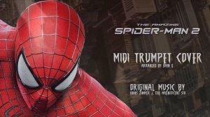 The Amazing Spider-Man 2 || “I’m Spider-Man” (MIDI Trumpet Cover)