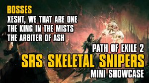 BOSSES | SRS SKELETAL SNIPERS | СРС СКЕЛЕТЫ СНАЙПЕРЫ | INFERNALIST | БОССЫ | POE2 | PATH OF EXILE 2