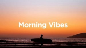 Morning Vibes 2025 ☀️ Chill House Mix