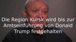 Die Region Kursk wird bis zur Amtseinführung von Donald Trump festgehalten