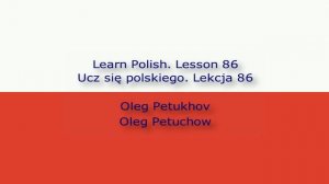 Learn Polish. Lesson 86. Questions – Past tense 2. Ucz się polskiego. Lekcja 86.