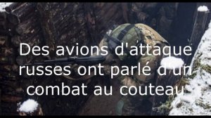 Des avions d'attaque russes ont parlé d'un combat au couteau