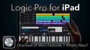 Logic Pro for iPad: Overview of Main Features