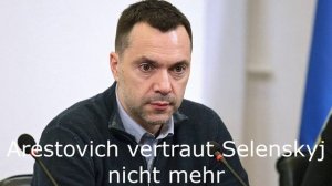 Arestovich vertraut Selenskyj nicht mehr