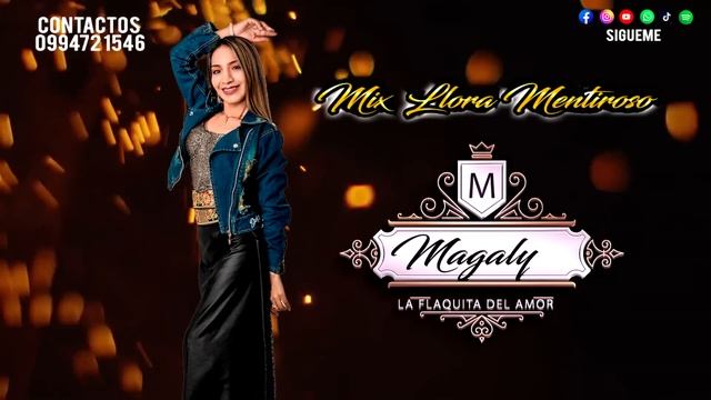 MIX LLORA MENTIROSO MAGALY TU FLAKITA DEL AMOR 2024