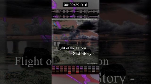 Flight of the Falcon - Sad Story