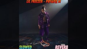 🎶Lil Freezer - Ричард М (Slowed + Reverb)🎶