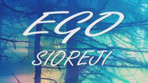 Sioreji - Ego