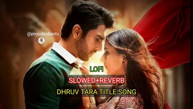 Dhruv Tara Title Song Slowed And Reverb Lofi Bgm Music Serial