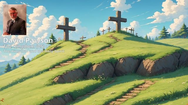 The Kingdom (05): The Kingdom and the Holy Spirit - David Pawson | Star Gazing - Marcelo De Carvalh