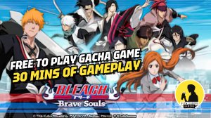 BLEACH BRAVE SOULS, 30 MINS OF GAMEPLAY #bleachbravesouls #gameplay #freetoplay