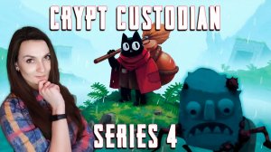 Crypt Custodian - Победила голема, ищем путь дальше - Серия 4