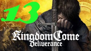 Kingdom Come: Deliverance Royal Edition: Прохождение 13. Сюжет