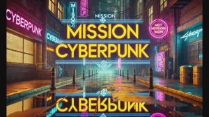 Mission Cyberpunk