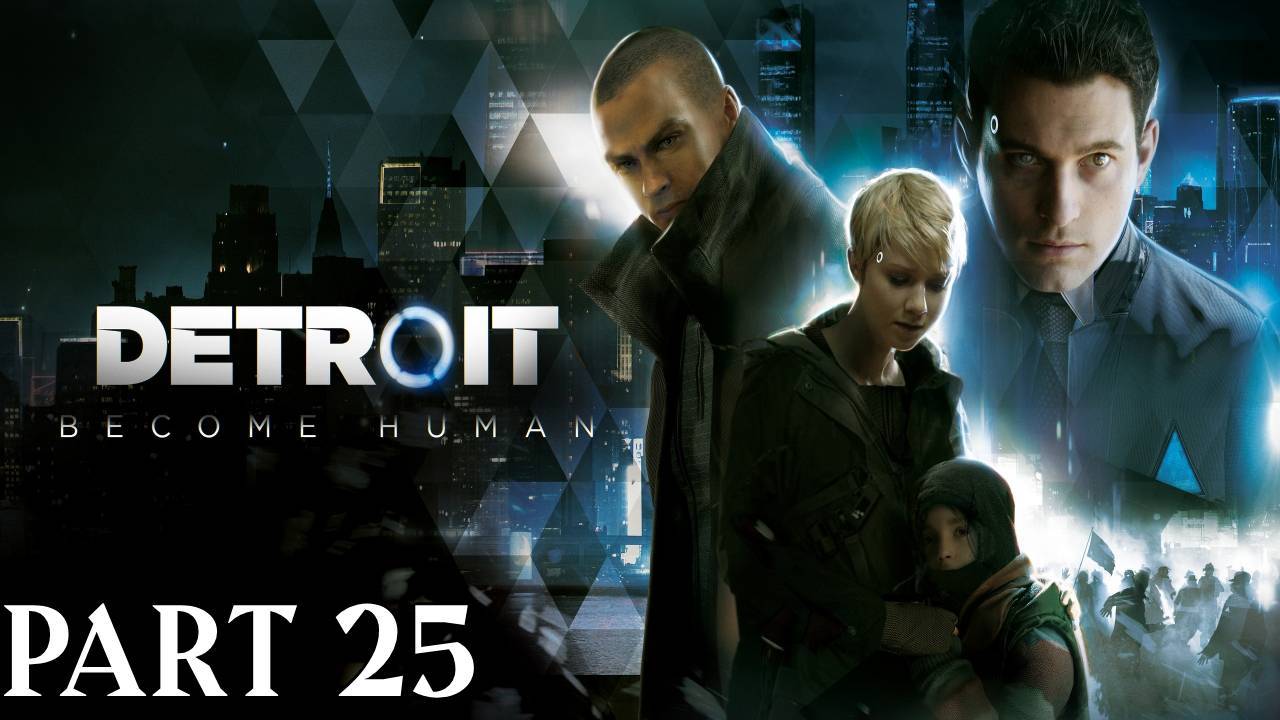 Прохождение Detroit Become Human Глава 25"Кэпитол парк"