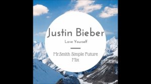 Mr.Smith - Love Yourself (Simple Future Bootleg)