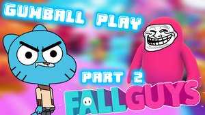 Gumball Play Fall Guys Part 2