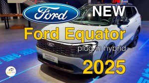 Новый Ford Equator plug-in hybrid 2025г. Видео обзор.