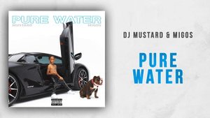 DJ Mustard & Migos - Pure Water (Perfect Ten)