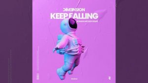 DIM3NSION-Keep Falling (Roman Messer Extended Remix)