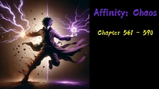 Affinity:Chaos Ch 561-590 AUDIOBOOK|FANTASY|LIGHT NOVEL