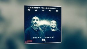 Leeroy Thornhill & Rasco - Beat Crew