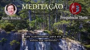 Meditação "Eu me amo como sou", Sueli Rocha - Frequencia Theta